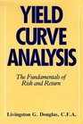 Yield Curve Analysis The Fundamentals of Risk and Return