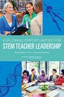 Exploring Opportunities for STEM Teacher Leadership Summary of a Convocation