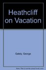 Heathcliff/vacation