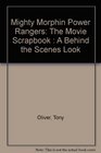 Mighty Morphin Power Rangers The Movie Scrapbook  A Behind the Scenes Look