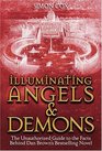 Illuminating Angels  Demons  The Unauthorized Guide to the Facts Behind Dan Brown's Bestselling Novel