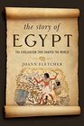 The Story of Egypt The Civilization that Shaped the World