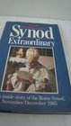 Synod Extraordinary The Inside Story of the Rome Synod November/December 1985