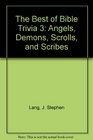 The Best of Bible Trivia 3 Angels Demons Scrolls and Scribes