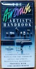 The Airbrush Artist's Handbook