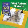 National Geographic Kids Little Kids First Board Book Wild Animal Sounds