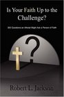 Is Your Faith Up to the Challenge