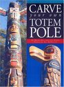 Carve Your Own Totem Pole