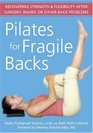 Pilates for Fragile Backs Recovering Strength  Flexibility After Surgery Injury or Other Back Problems