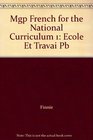 MGP French for the National Curriculum Ecole et Travail