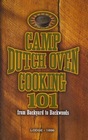 Camp Dutch Oven Cooking 101 from Backyard to Backwoods