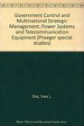Government Control and Multinational Strategic Management Power Systems and Telecommunication Equipment