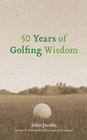 50 Years of Golfing Wisdom