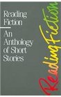 Reading Fiction An Anthology of Short Stories