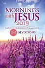 Mornings with Jesus 2019 Daily Encouragement for Your Soul