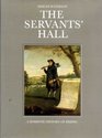 The servants' hall A domestic history of Erddig