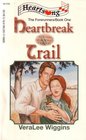Heartbreak Trail (Heartsong Presents, No 76)