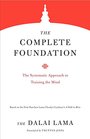 The Complete Foundation The Systematic Approach to Training the Mind