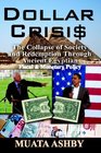 Dollar Crisis The Collapse of Society and Redemption Through Ancient Egyptian Monetary Policy