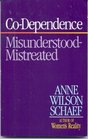 Co-Dependence:  Misunderstood -- Mistreated