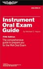 Instrument Oral Exam Guide  The Comprehensive Guide to Prepare You for the FAA Oral Exam