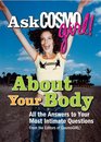 Ask CosmoGIRL About Your Body All the Answers to Your Most Intimate Questions