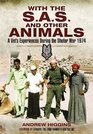 WITH THE SAS AND OTHER ANIMALS A Vet's Experiences During the Dhofar War 1974