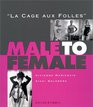 Male to Female  La Cage Aux Folles