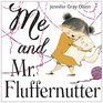 Me and Mr Fluffernutter