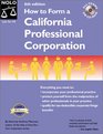 How to Form a California Professional Corporation with CDROM