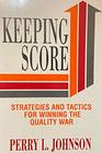Keeping Score Strategies and Tactics for Winning the Quality War