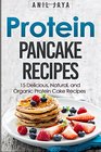 Protein Pancake Recipes 15 Delicious Natural And Organic Protein Cake Recipes