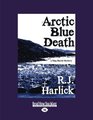 Arctic Blue Death: A Meg Harris Mystery