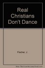Real Christians Don't Dance