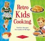 Retro Kids Cooking Timeless Recipes for Cooks of All Ages