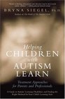Helping Children with Autism Learn Treatment Approaches for Parents and Professionals