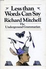 Less Than Words Can Say The Underground Grammarian
