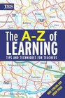 The AZ of Learning Tips and Techniques for Teachers