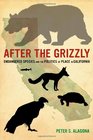 After the Grizzly Endangered Species and the Politics of Place in California