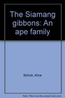 The Siamang gibbons An ape family