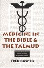 Medicine in the Bible and the Talmud Selections from Classical Jewish Sources