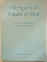 Spiritual Nature of Man The Study of Contemporary Religious Experience