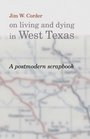 Jim W Corder on Living and Dying in West Texas A Postmodern Scrapbook