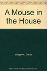 A Mouse in the House