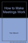 How to Make Meetings Work