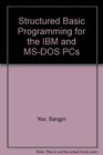 Structured Basic Programming for the IBM and MSDOS PCs