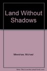 Land Without Shadows