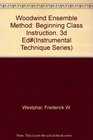 Woodwind Ensemble Method Beginning Class Instruction 3d Ed