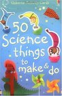 50 Science Things to Make and Do (Usborne Activity Cards)