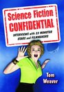 Science Fiction Confidential Interviews With 23 Monster Stars and Filmmakers
